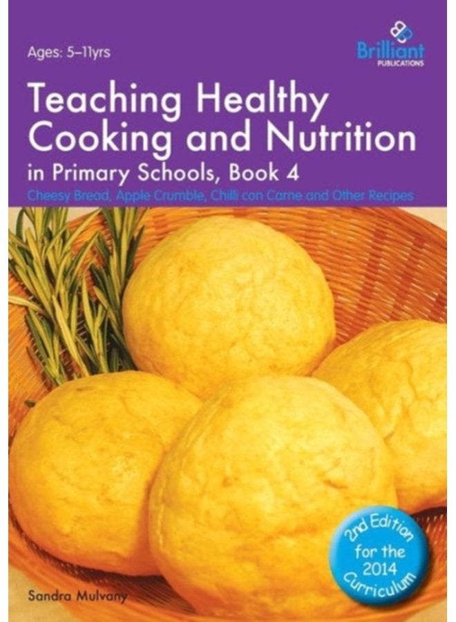 تعليم الطهي الصحي والتغذية في المدارس الابتدائية الكتاب 4 الطبعة الثانية خبز الجبنة تفاح متفتت تشيلي كون كارني ووصفات أخرى - غلاف ورقي