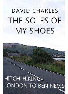 The Soles of My Shoes: Hitch-hiking London to Ben Nevis  - Image 2