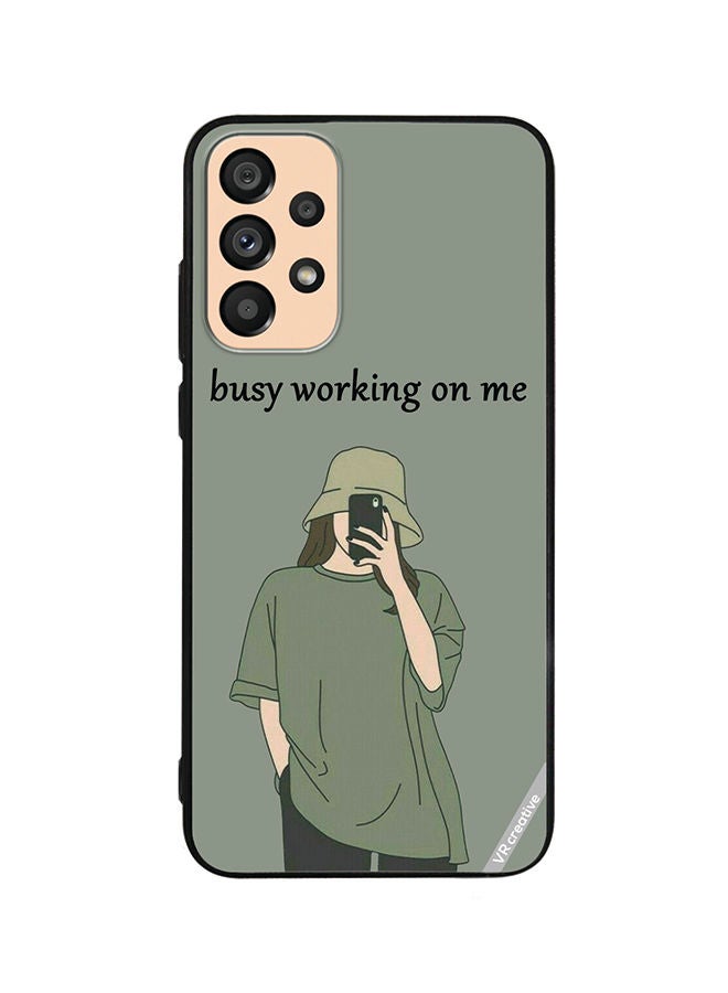 VR CREATIVE Protective Case Cover For Samsung Galaxy A33 5G Busy Working On Me Design Multicolour - Image 1