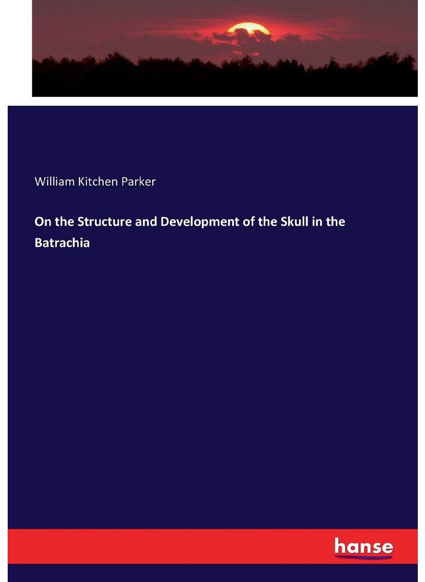 On the Structure and Development of the Skull in the Batrachia  - Image 1