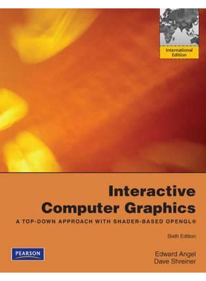 Interactive Computer Graphics: A Top-Down Approach with Shader-Based OpenGL: International Edition 