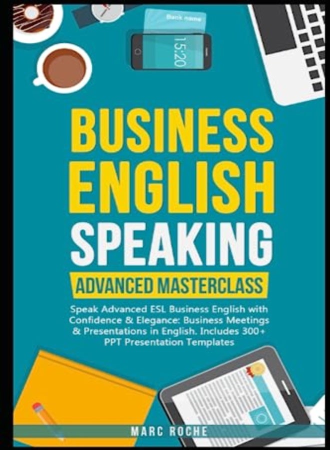 Business English Speaking Advanced Masterclass Speak Advanced Esl Business English With Confidenc by Roche, Marc Paperback