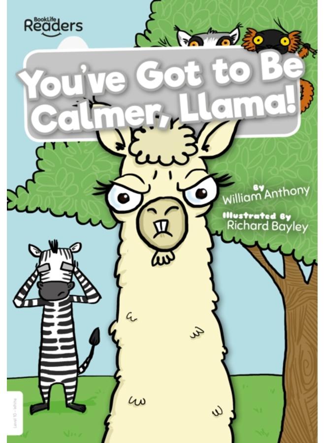 You've Got to Be Calmer, Llama! 