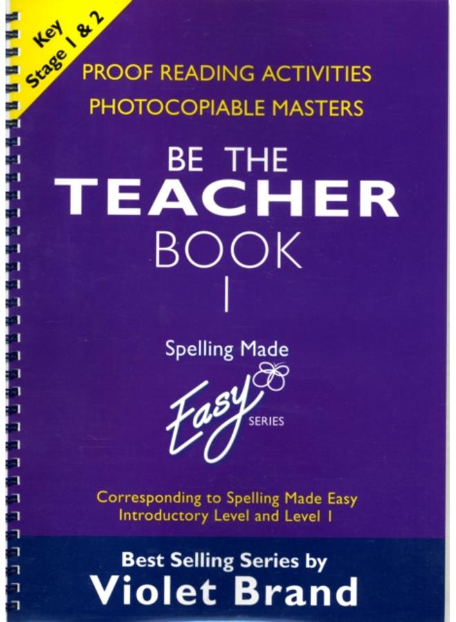 Spelling Made Easy: be the Teacher : Corresponding to "Spelling Made Easy" Introductory Level and Level 1 Proofreading Activities, Photocopiable Masters Book 1 