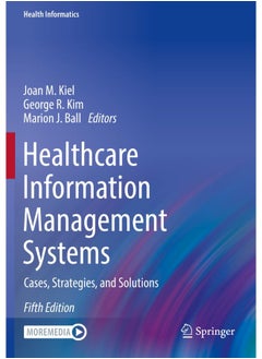 Healthcare Information Management Systems: Cases, Strategies, and Solutions 