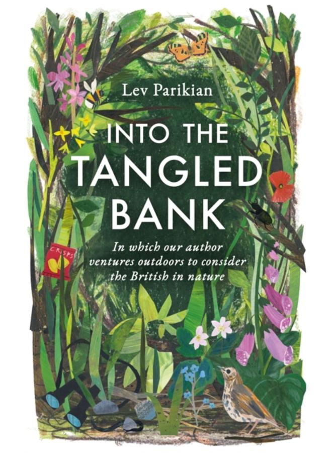 Into the Tangled Bank : In Which Our Author Ventures Outdoors to Consider the British in Nature 