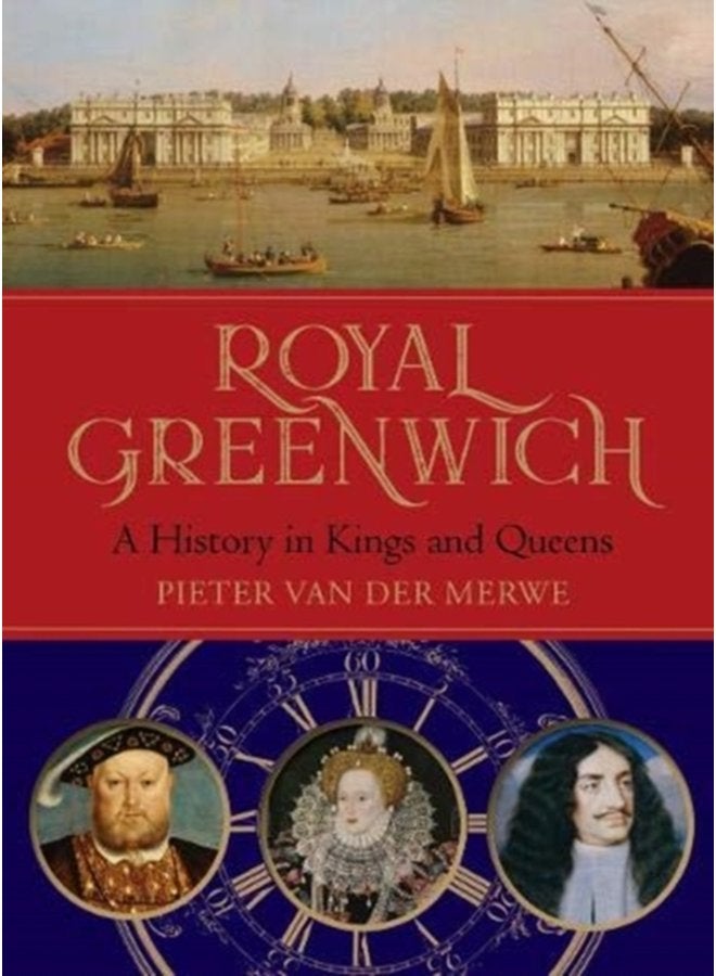 Royal Greenwich A History in Kings and Queens - Hardback