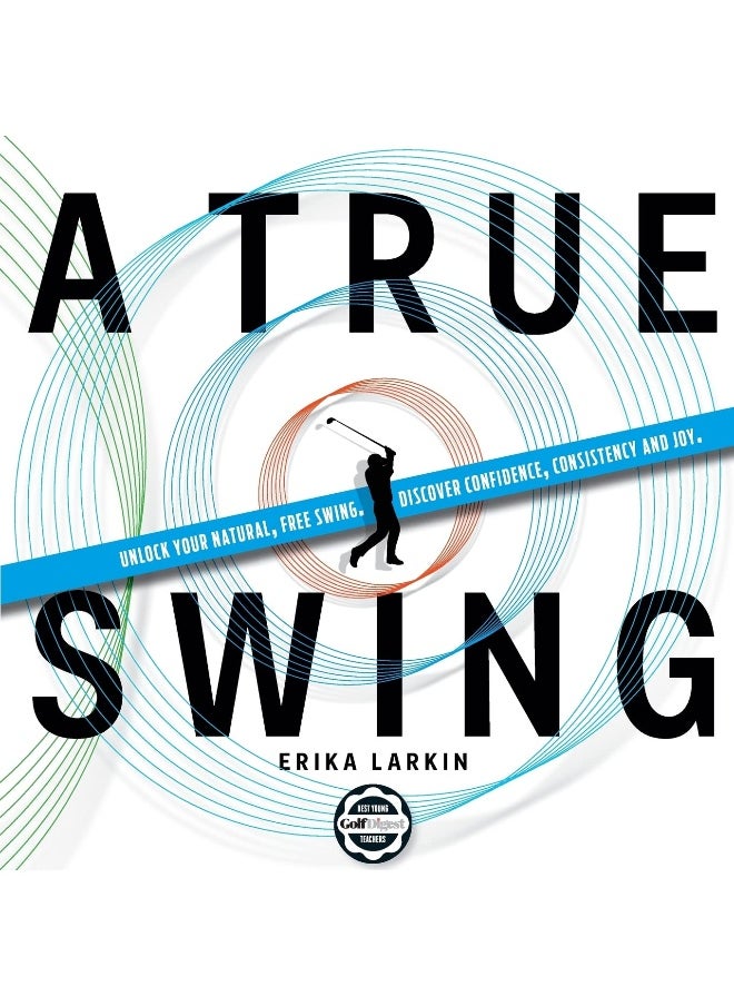 null - A True Swing: Unlock your natural, free swing. Discover confidence, consistency and joy. - Image 1