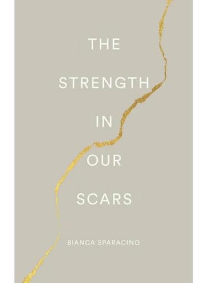 The Strength In Our Scars 