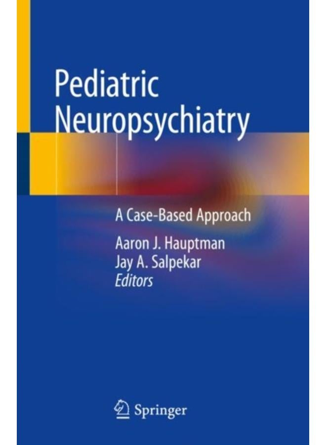 Pediatric Neuropsychiatry : A Case-Based Approach