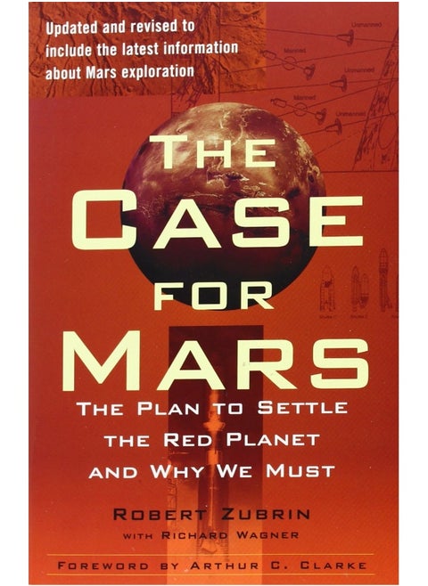 The Case for Mars: The Plan to Settle the Red Planet and Why We Must