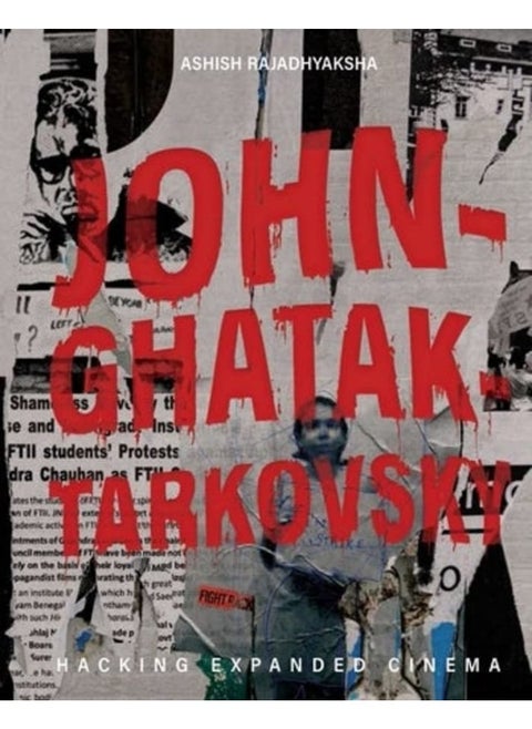 John–Ghatak–Tarkovsky – Hacking Expanded Cinema