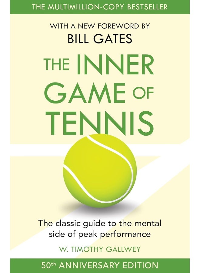 The Inner Game of Tennis: The classic guide to the mental side of peak performance 