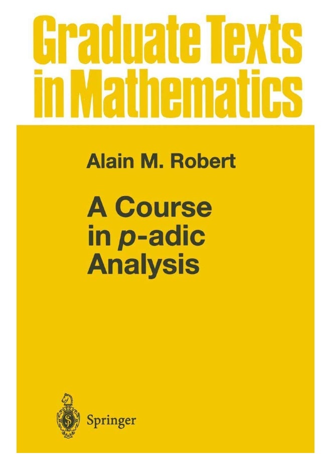 A Course in P-Adic Analysis 