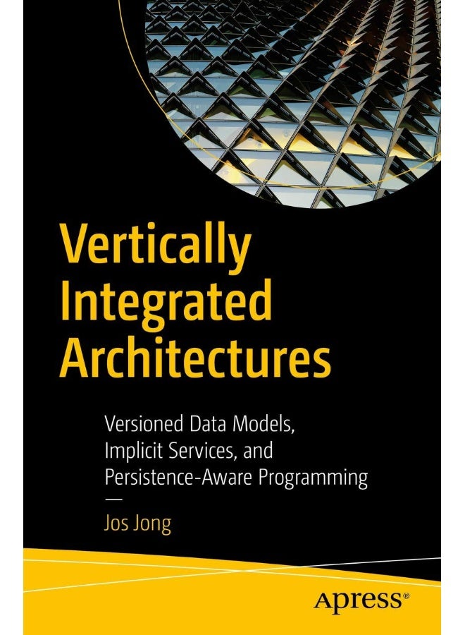 Vertically Integrated Architectures: Versioned Data Models, Implicit Services, and Persistence-Aware Programming