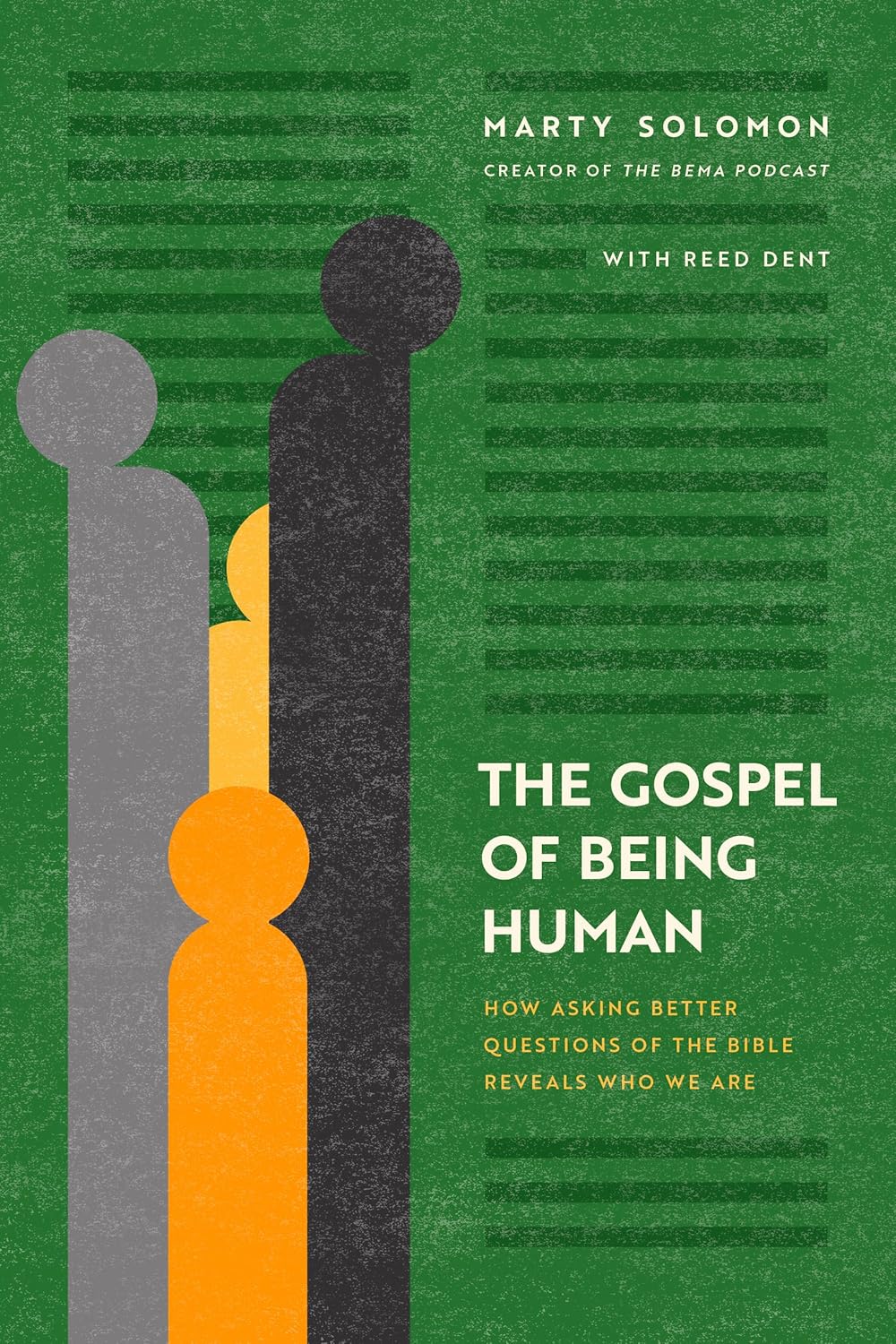 The Gospel of Being Human: How Asking Better Questions of the Bible ...