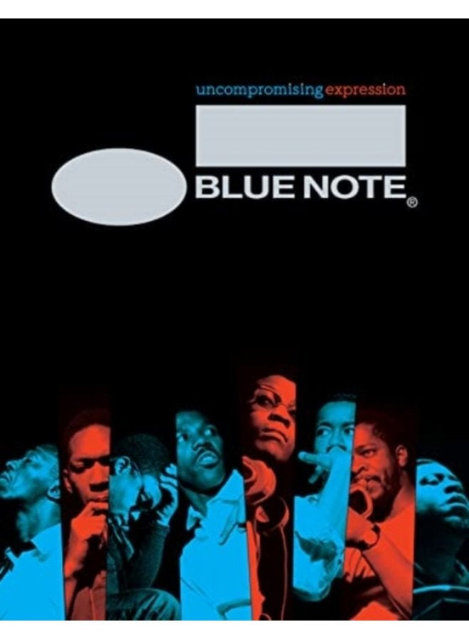 Blue Note Uncompromising Expression The Finest in Jazz Since 1939 - Paperback