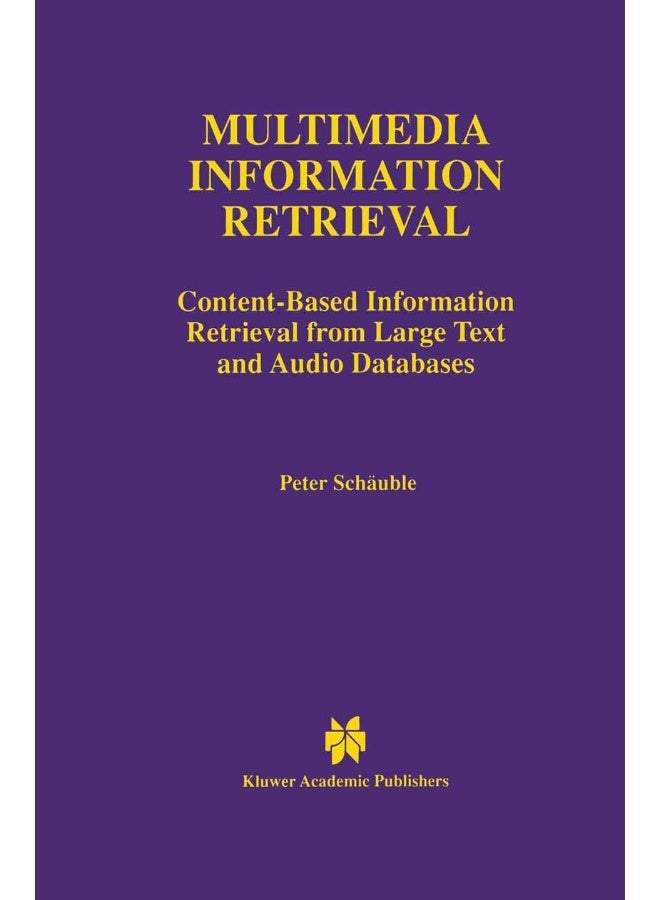 Multimedia Information Retrieval: Content-Based Information Retrieval from Large Text and Audio Databases