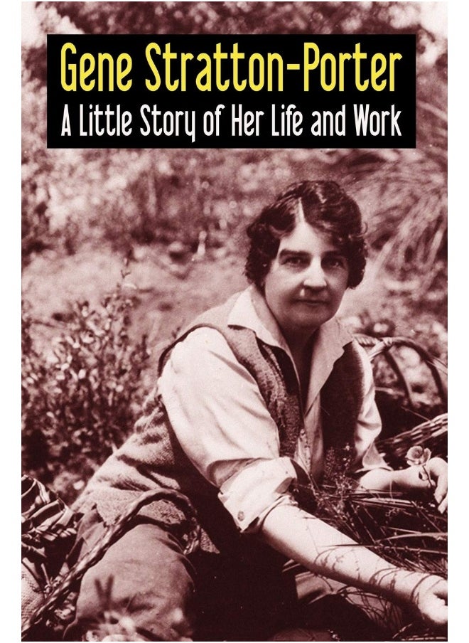Gene Stratton-Porter: A Little Story of Her Life and Work  - Image 1
