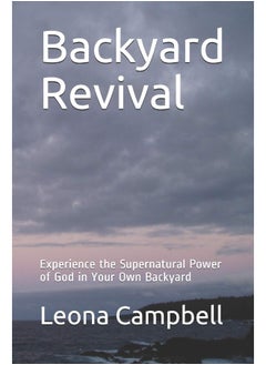 Backyard Revival: Experience the Supernatural Power of God in Your Own Backyard  - Image 2