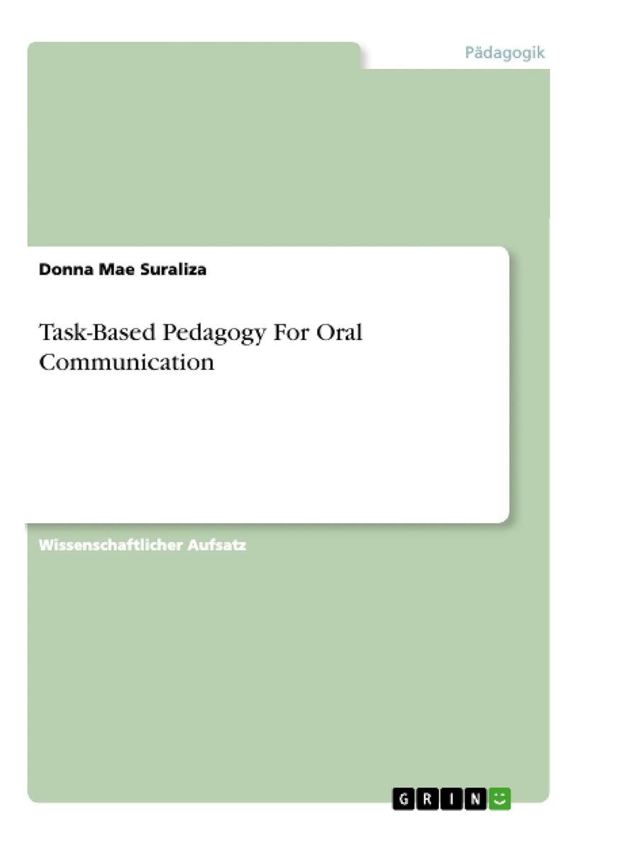 Task-Based Pedagogy For Oral Communication 