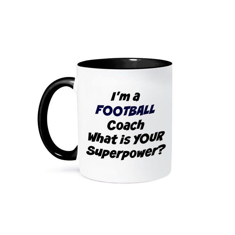 3dRose IM A Football Coach Whats Your Super Power Mug Black 11 oz