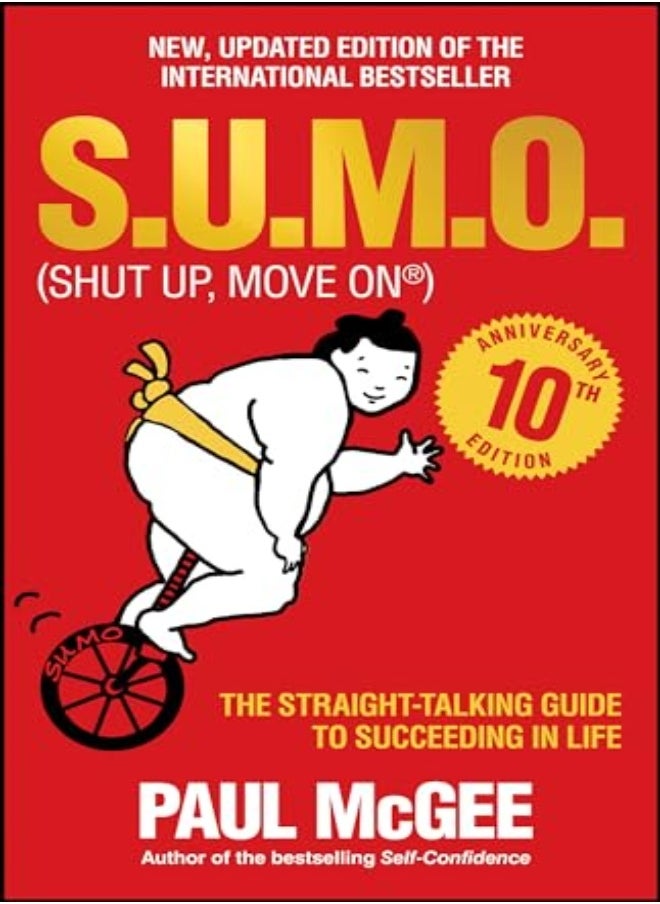 Sumo Shut Up Move On The Straighttalking Guide To Succeeding In Life by McGee, Paul Paperback 