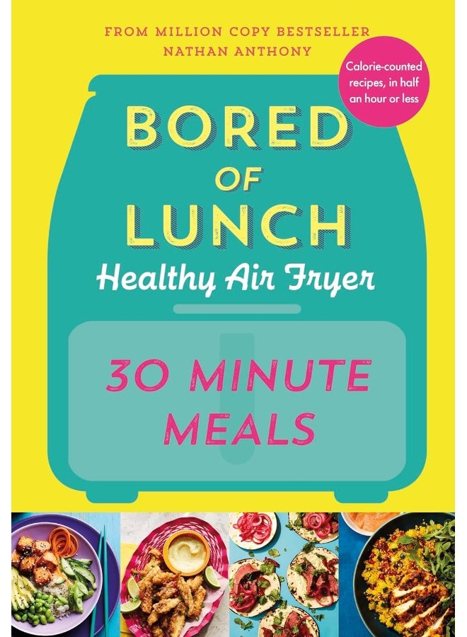 Bored of Lunch Healthy Air Fryer: 30 Minute Meals - Image 1