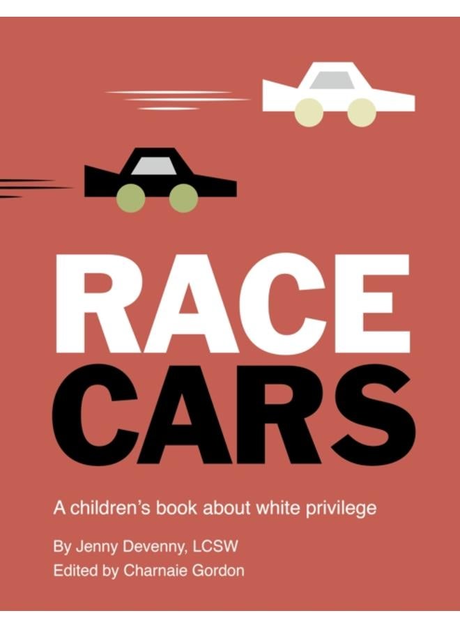 Race Cars : A children's book about white privilege 