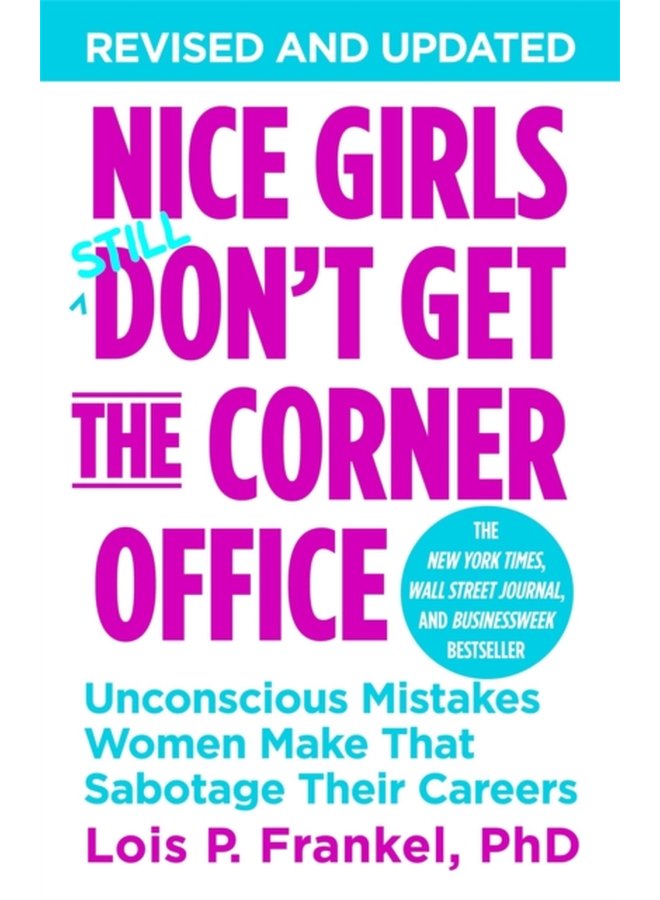 Nice Girls Don t Get The Corner Office Unconscious Mistakes Women Make That Sabotage Their Careers - Paperback