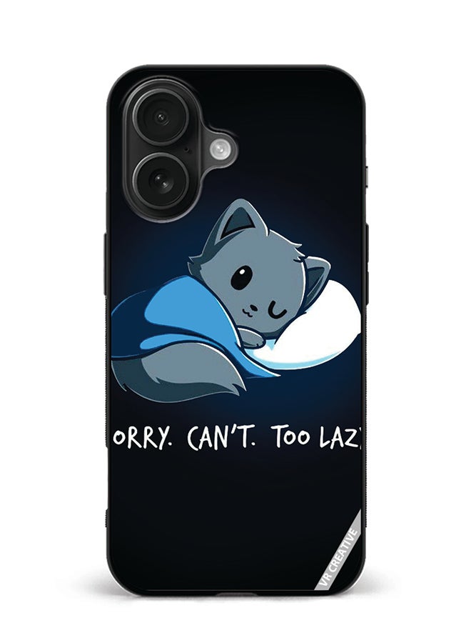 VR CREATIVE Protective Case Cover For Apple iPhone 16 Sorry Cant Too Lazy Design Multicolour