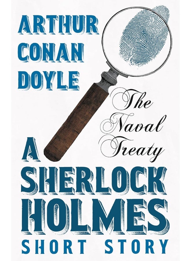 The Naval Treaty - A Sherlock Holmes Short Story;With Original Illustrations by Sidney Paget
