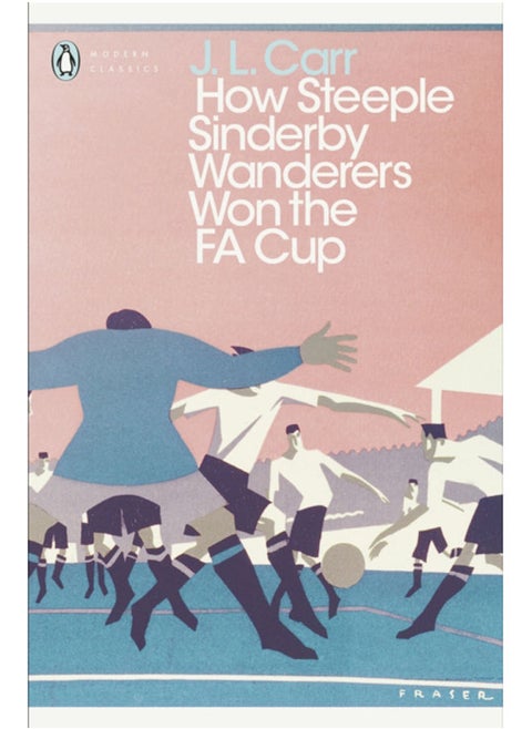 How Steeple Sinderby Wanderers Won the F.A. Cup