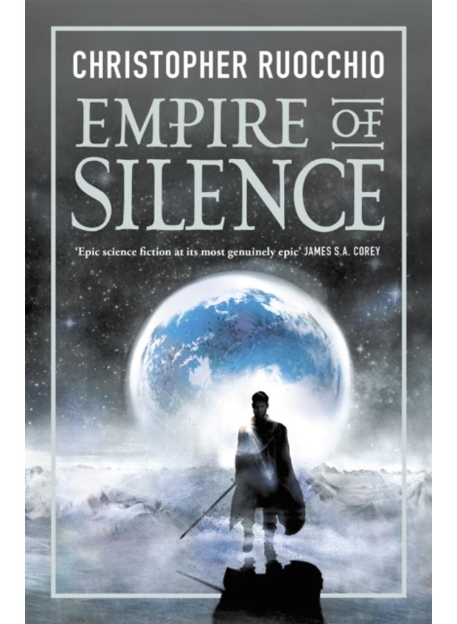 Empire of Silence : The universe-spanning science fiction epic