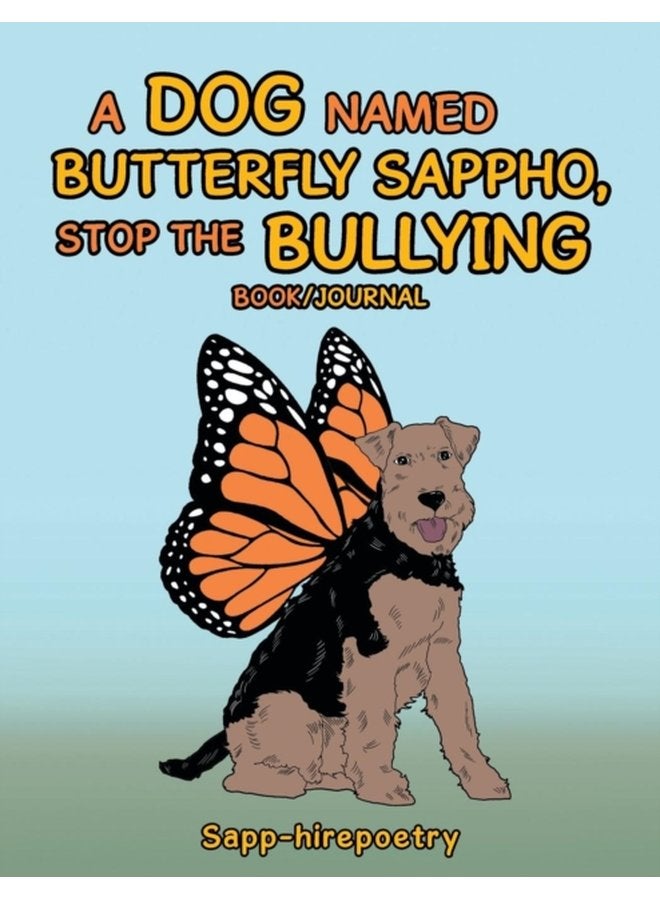A Dog Named Butterfly Sappho Stop the Bullying Book Journal - Paperback