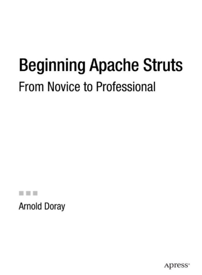 "Beginning Apache Struts: From Novice to Professional" is a practical guide by Arnold Durai, designed specifically for Java programmers who have knowledge of JSP but limited or no experience with Servlet technology. - Image 4
