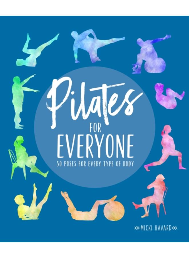 Pilates for Everyone : 50 exercises for every type of body 