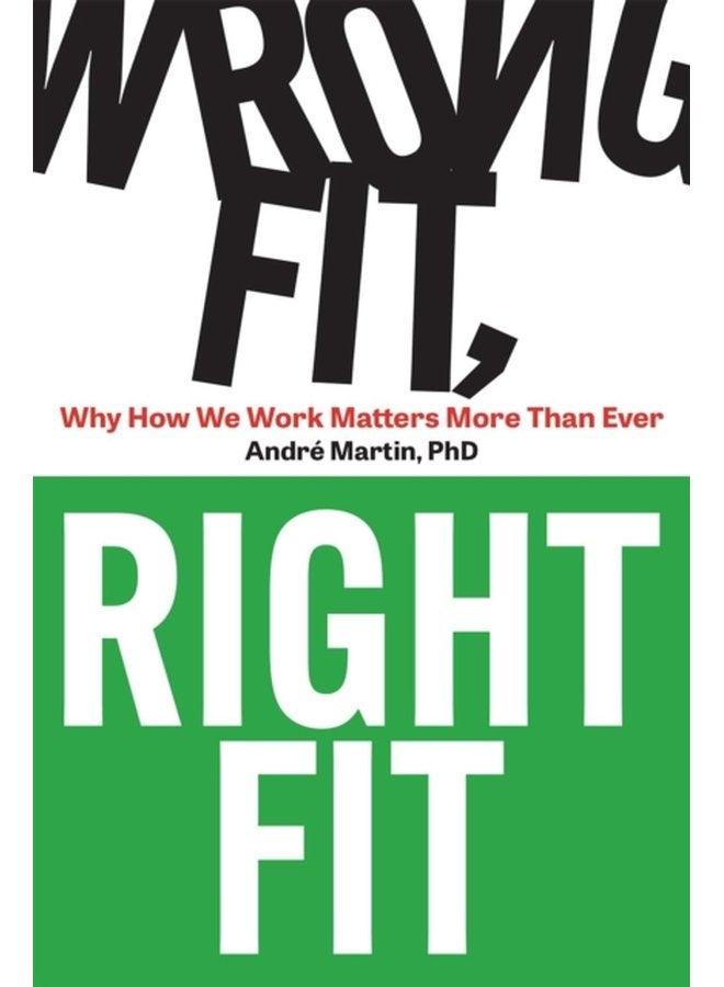 Wrong Fit Right Fit Why How We Work Matters More Than Ever - Paperback