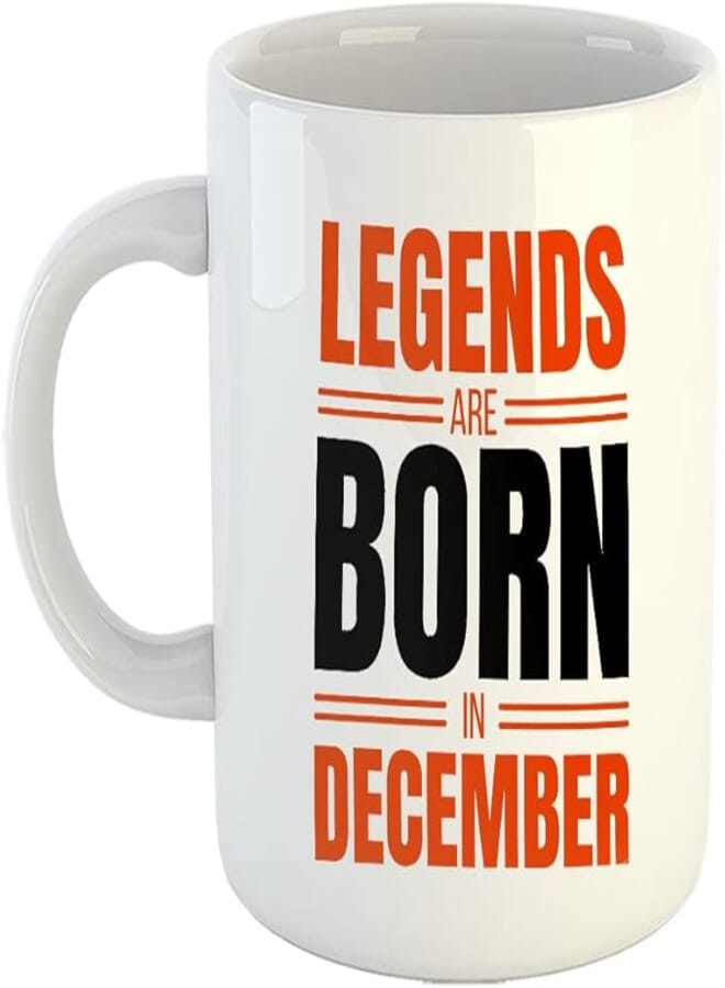 Happu® - Printed Ceramic Coffee Mug, December Birthday Wishes, Legends are Born in December, Birthday Gift for Brother/Sister/Wife/Husband, Gift for Mother/Father/Boss/Friend, 325 ML(11Oz), 7663-WH