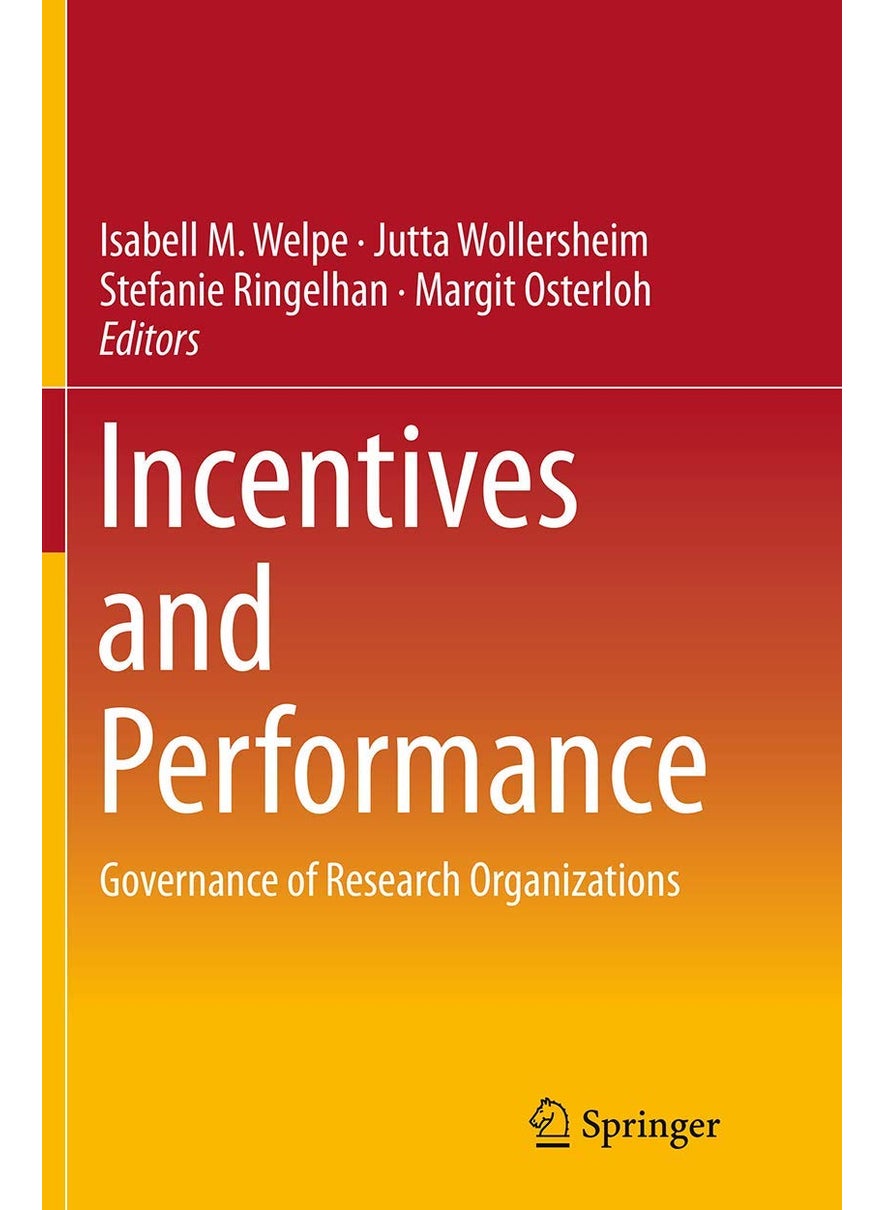 Incentives and Performance: Governance of Research Organizations 