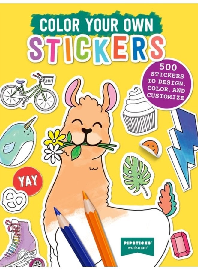 Color Your Own Stickers 500 Stickers to Design Color and Customize - Paperback