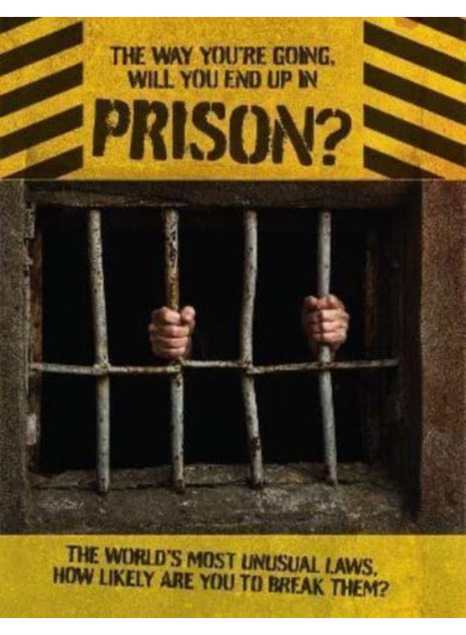 The Way You're Going, Will You End Up In Prison 