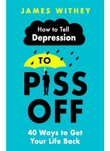 How To Tell Depression To Piss Off 40 Ways To Get Your Life Back - pzsku/ZBFFBFFF498B5B737AE44Z/45/1746214075/027ebe2a-bc27-4972-9690-1325861ceb0e