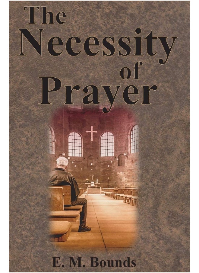 The Necessity of Prayer 
