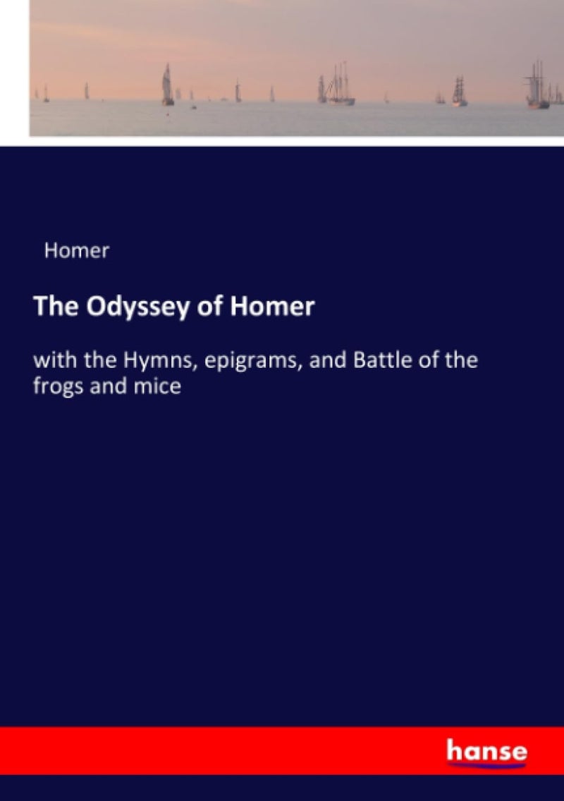 The Odyssey of Homer: with the Hymns, epigrams, and Battle of the frogs and mice  - Image 1