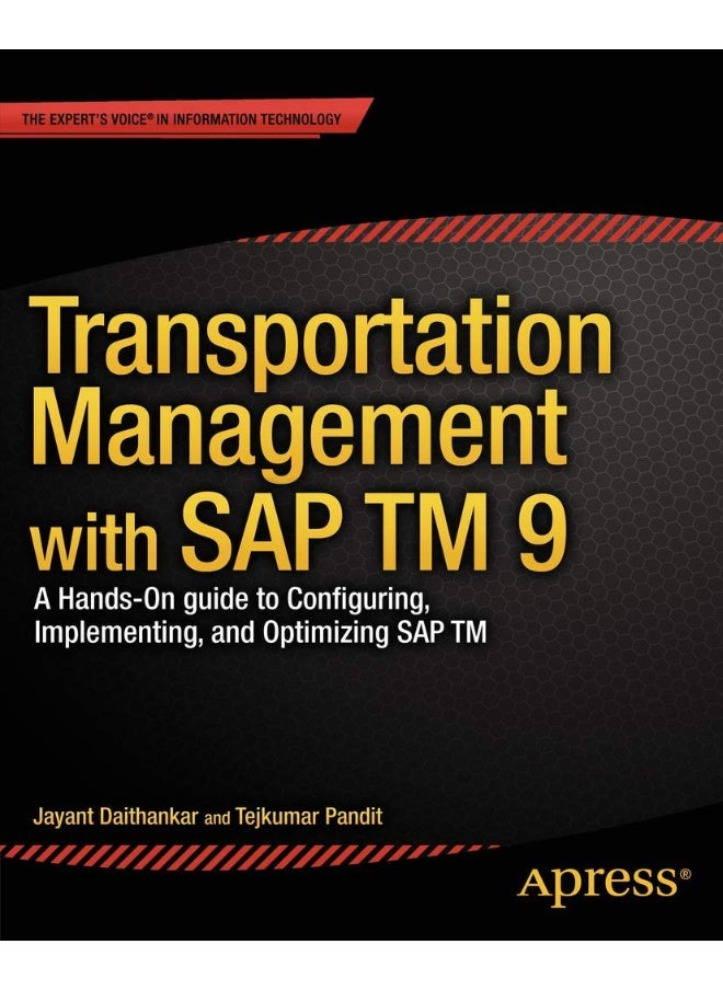 Apress Transportation Management with SAP TM 9: A Hands-on Guide to Configuring, Implementing, and Optimizing SAP TM 