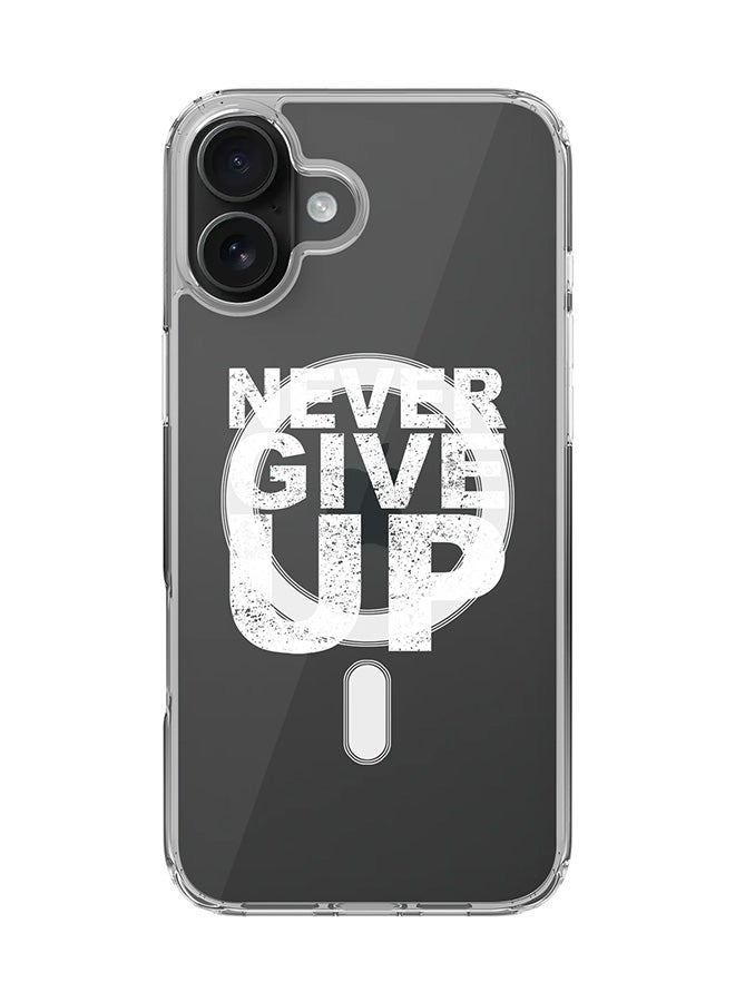 Stylizedd For iPhone 16 Plus Case [Compatible with MagSafe] Slim Magnetic cover Clear Phone Case - Never ever give up - Image 1