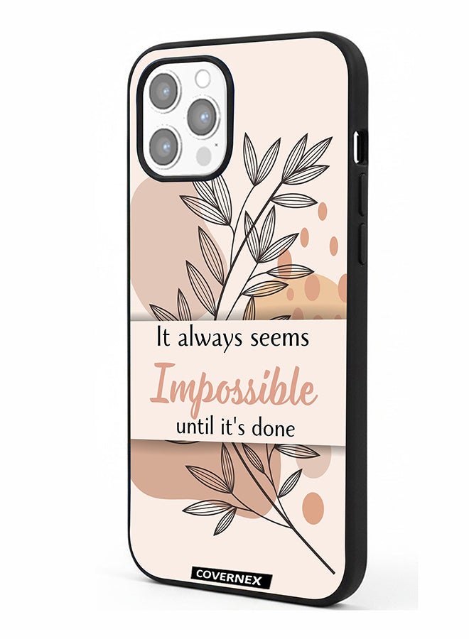 Covernex Apple iPhone 12 Pro Max Protective Case Cover Printed Featuring Impossible Until It is Done - Image 1