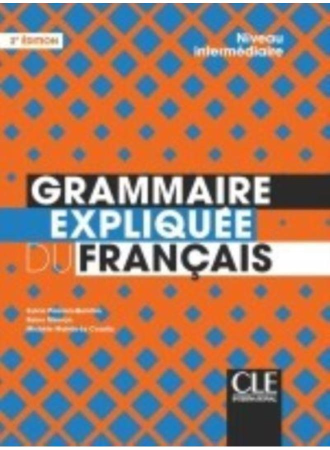 Grammaire expliquee du francais : Livre intermediaire
