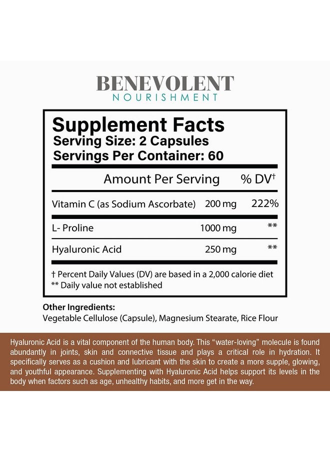 BENEVOLENT NOURISHMENT - Premium Hyaluronic Acid Supplements 250Mg With 200Mg Vitamin C & 1000Mg L Proline Nongmo 120 Capsules Anti Aging Promotes Youthful Healthy Skin Supports Healthy Connective Tissue And Joints - Image 1
